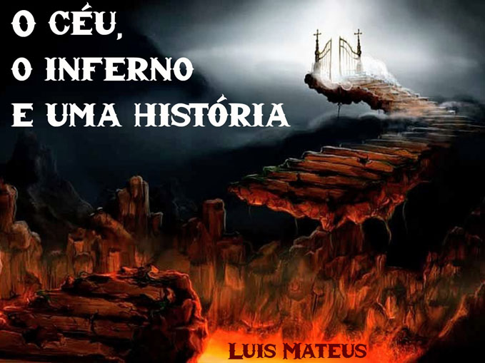 O céu, o inferno e uma história